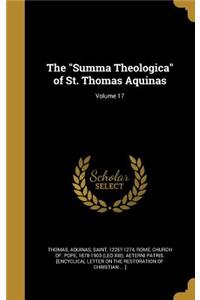 The Summa Theologica of St. Thomas Aquinas; Volume 17