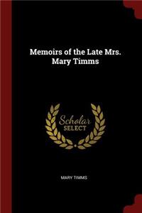 Memoirs of the Late Mrs. Mary Timms