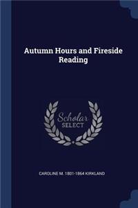 Autumn Hours and Fireside Reading