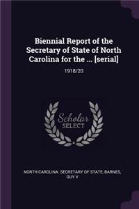 Biennial Report of the Secretary of State of North Carolina for the ... [serial]