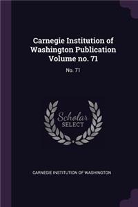 Carnegie Institution of Washington Publication Volume No. 71