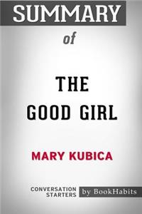 Summary of The Good Girl by Mary Kubica