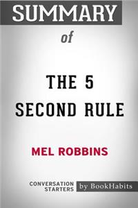 Summary of The 5 Second Rule by Mel Robbins