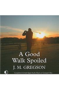 A Good Walk Spoiled