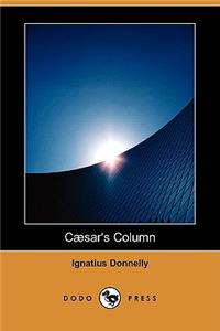 Caesar's Column (Dodo Press)