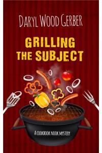 Grilling the Subject