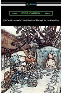 Alice's Adventures in Wonderland and Through the Looking-Glass (with the complete original illustrations by John Tenniel)