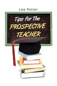 Tips for The Prospective Teacher