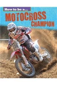 How to Be A... Motocross Champion
