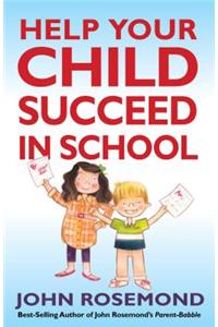 John Rosemond's Fail-Safe Formula for Helping Your Child Succeed in School