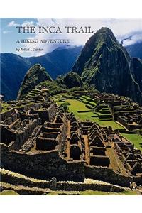 The Inca Trail: A Hiking Adventure