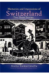 Memories and Impressions of Switzerland