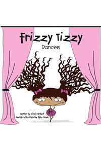 Frizzy Tizzy Dances