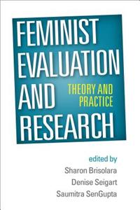 Feminist Evaluation and Research: Theory and Practice