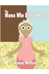 The Mama Who Didn't Work