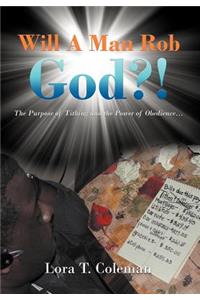 Will A Man Rob God?!