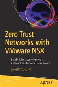 Zero Trust Networks with Vmware Nsx