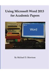 Using Microsoft Word 2013 for Academic Papers