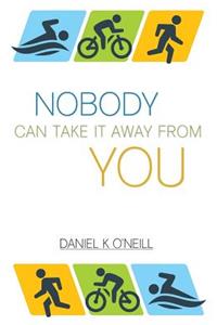 Nobody Can Take It Away from You