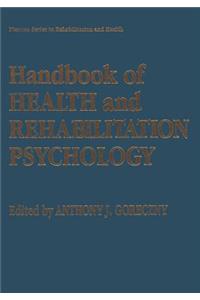 Handbook of Health and Rehabilitation Psychology