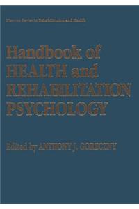 Handbook of Health and Rehabilitation Psychology