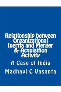 Relationship between Organizational Inertia and Merger & Acquisition Activity