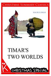 Timar's Two Worlds [Christmas Summary Classics]