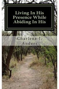 Living in His Presence while abiding in His