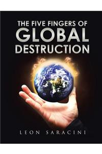 The Five Fingers of Global Destruction