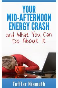 Your Mid-Afternoon Energy Crash and What You Can Do About It