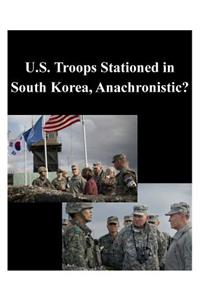 U.S. Troops Stationed in South Korea, Anachronistic?