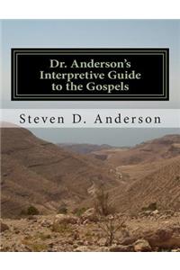 Dr. Anderson's Interpretive Guide to the Gospels