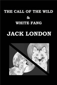 The Call of the Wild & White Fang Jack London