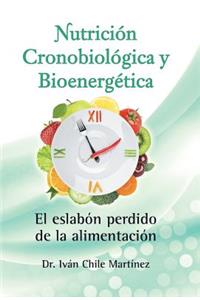 Nutrición Cronobiológica y Bioenergética (Edición Blanco y Negro)