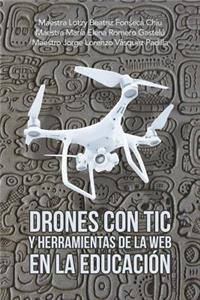 Drones Con Tic Y Herramientas De La Web En La Educación