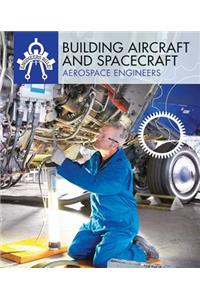 Building Aircraft and Spacecraft