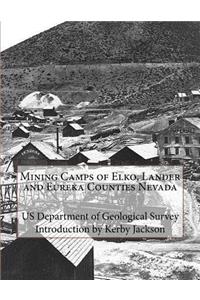 Mining Camps of Elko, Lander and Eureka Counties Nevada
