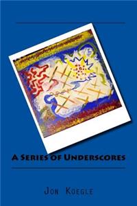 Series of Underscores _____________________
