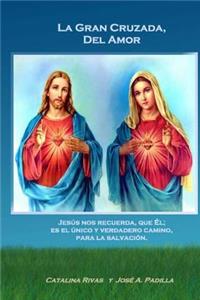 Gran Cruzada, Del Amor: Jesus; nos recuerda, que El; es el unico y verdadero camino, para la salvacion.