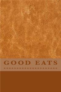 Good Eats: Blank Cookbook Formatted for Your Menu Choices