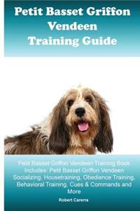 Petit Basset Griffon Vendeen Training Guide. Petit Basset Griffon Vendeen Training Book Includes