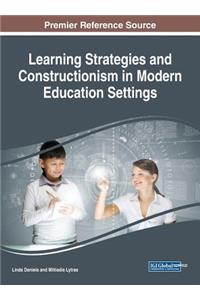Learning Strategies and Constructionism in Modern Education Settings