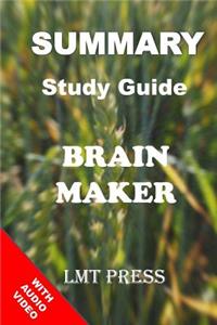 Brain Maker: Summary Study Guide: The Power of Gut Microbes to Heal and Protect Your Brain - for Life: David Perlmutter, MD with Kristin Loberg