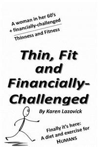 Thin, Fit, and Financially-Challenged