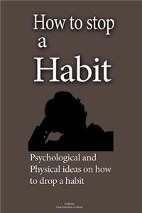 How to stop a Habit