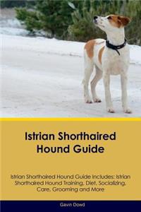 Istrian Shorthaired Hound Guide Istrian Shorthaired Hound Guide Includes