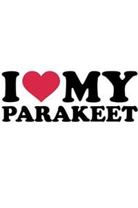 I Love My Parakeet Notebook & Journal. Productivity Work Planner & Idea Notepad