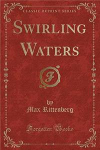 Swirling Waters (Classic Reprint)