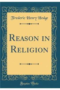 Reason in Religion (Classic Reprint)