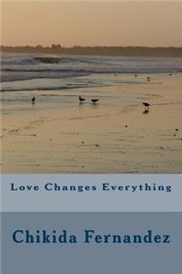 Love Changes Everything